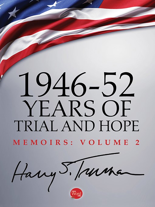 Title details for 1946-52: Years of Trial and Hope by Harry S. Truman - Available